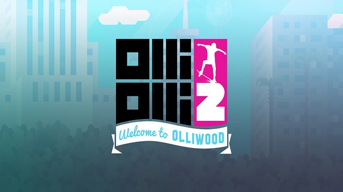 OlliOlli2 Welcome to Olliwood
