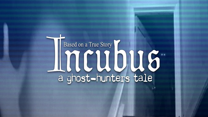 Incubus – A ghost-hunters tale