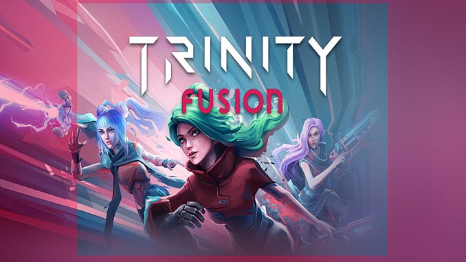 Trinity Fusion