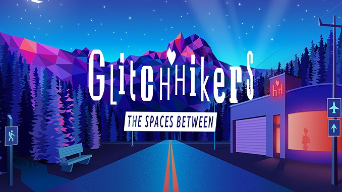 Glitchhikers: The Spaces Between