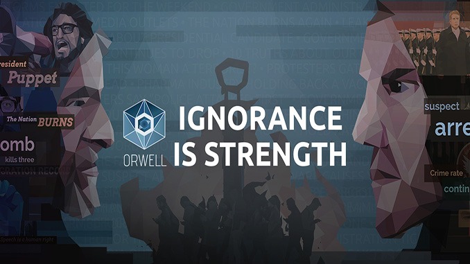 Orwell + Orwell: Ignorance is Strength