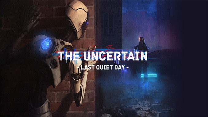 The Uncertain: Last Quiet Day