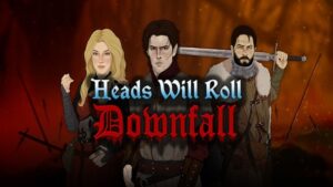 Heads Will Roll: Downfall