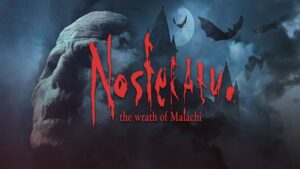 Nosferatu: Wrath of Malachi