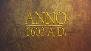 Anno 1602 A.D