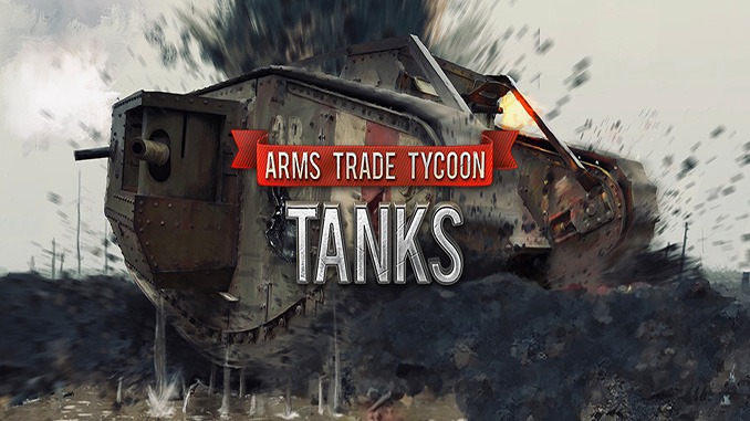 Arms Trade Tycoon: Tanks