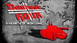 Darkest Hour: A Hearts of Iron Game