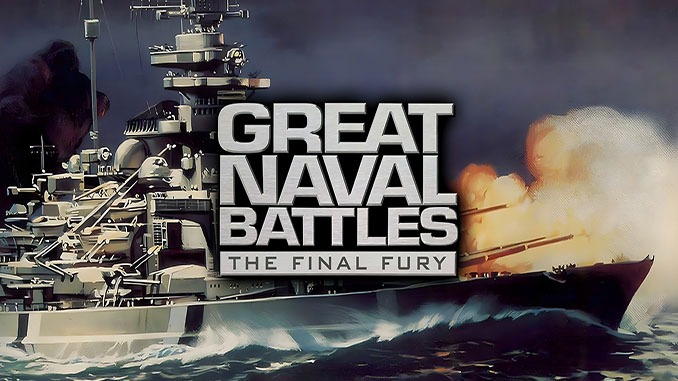 Great Naval Battles: The Final Fury