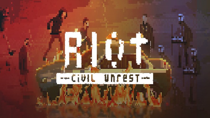 RIOT – Civil Unrest