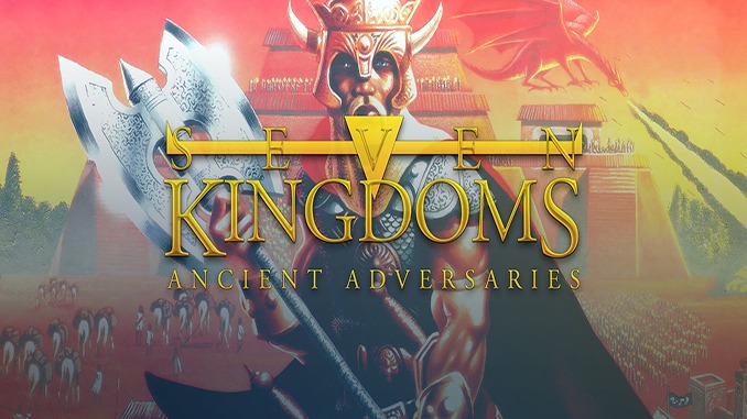 Seven Kingdoms: Ancient Adversaries