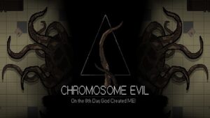 Chromosome Evil