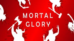 Mortal Glory