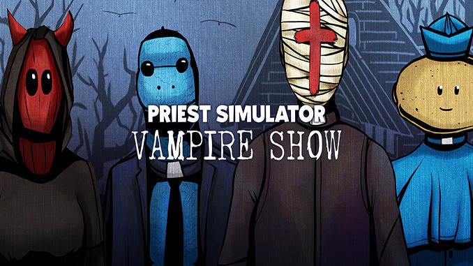 Priest Simulator: Vampire Show